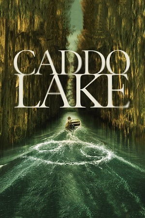 Download Caddo Lake (2024) {English with Subtitles} Full Movie WEB-DL 480p [300MB] | 720p [850MB] | 1080p [2GB]