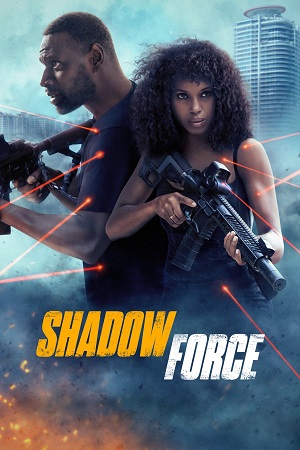 Download Shadow Force (2025) WEB-DL (English-DD5.1) Full Movie 480p [310MB] | 720p [940MB] | 1080p [2GB]
