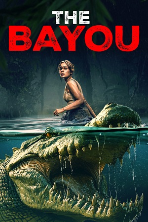 Download The Bayou (2025) WEB-DL Dual Audio {Hindi-English} 480p [475MB] | 720p [880MB] | 1080p [1.5GB]
